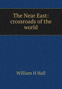 The Near East: crossroads of the world