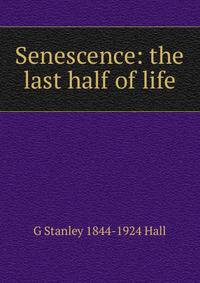 Senescence: the last half of life