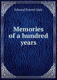 Memories of a hundred years