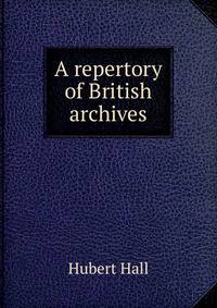 A repertory of British archives