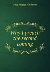 Why I preach the second coming