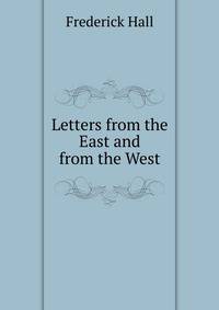 Letters from the East and from the West