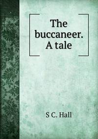 The buccaneer. A tale