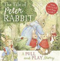 The Tale of Peter Rabbit: A Pull-and-Play Story