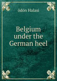 Belgium under the German heel