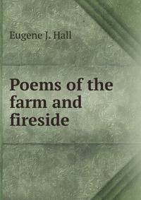 Poems of the farm and fireside