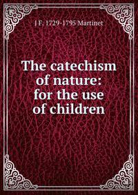 The catechism of nature: for the use of children