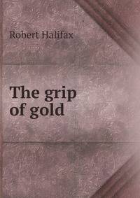 The grip of gold