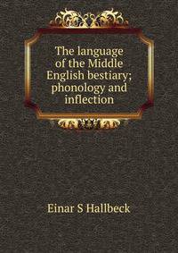 The language of the Middle English bestiary; phonology and inflection