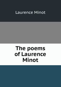 The poems of Laurence Minot