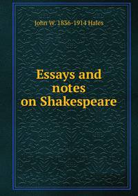 Essays and notes on Shakespeare