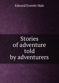 Stories of adventure told by adventurers