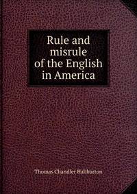 Rule and misrule of the English in America