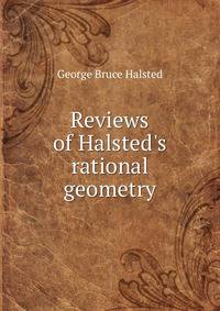 Reviews of Halsted's rational geometry