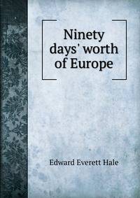 Ninety days' worth of Europe