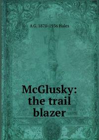 McGlusky: the trail blazer