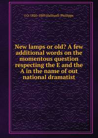 New lamps or old? A few additional words on the momentous question respecting the E and the A in the name of out national dramatist