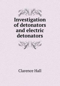 Investigation of detonators and electric detonators