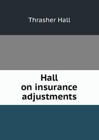 Hall on insurance adjustments