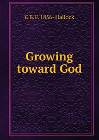 Growing toward God