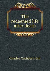 The redeemed life after death