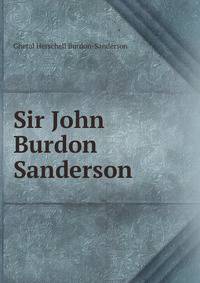 Sir John Burdon Sanderson