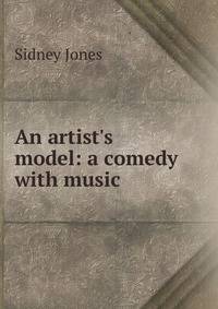 An artist's model: a comedy with music