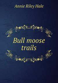 Bull moose trails