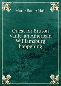 Quest for Bruton Vault: an American Williamsburg happening