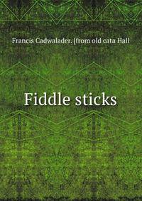 Fiddle sticks