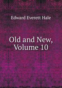 Old and New, Volume 10