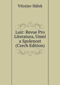 Luir: Revue Pro Literatura, Umni a Spolenost (Czech Edition)