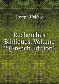 Recherches Bibliques, Volume 2 (French Edition)
