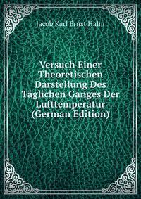 Versuch Einer Theoretischen Darstellung Des Taglichen Ganges Der Lufttemperatur (German Edition)