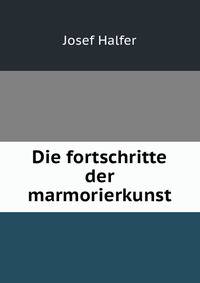 Die fortschritte der marmorierkunst