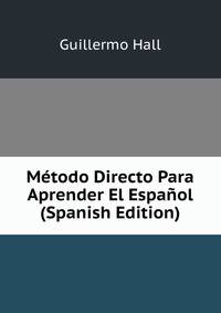 Metodo Directo Para Aprender El Espanol (Spanish Edition)