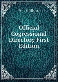 Official Cogressional Directory First Edition