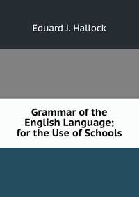 Grammar of the English Language; for the Use of Schools