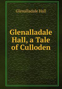 Glenalladale Hall, a Tale of Culloden