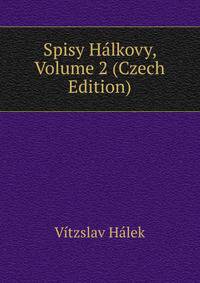 Spisy Halkovy, Volume 2 (Czech Edition)