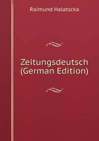 Zeitungsdeutsch (German Edition)
