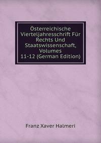 Osterreichische Vierteljahresschrift Fur Rechts Und Staatswissenschaft, Volumes 11-12 (German Edition)