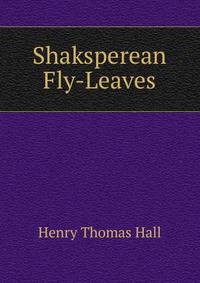 Shaksperean Fly-Leaves