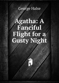 Agatha: A Fanciful Flight for a Gusty Night
