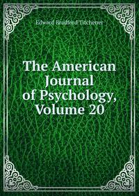 The American Journal of Psychology, Volume 20
