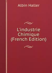 L'industrie Chimique (French Edition)