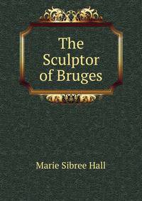 The Sculptor of Bruges