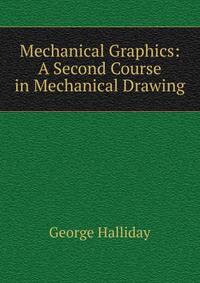 Mechanical Graphics: A Second Course in Mechanical Drawing