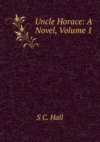 Uncle Horace: A Novel, Volume 1