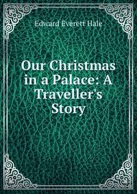 Our Christmas in a Palace: A Traveller's Story